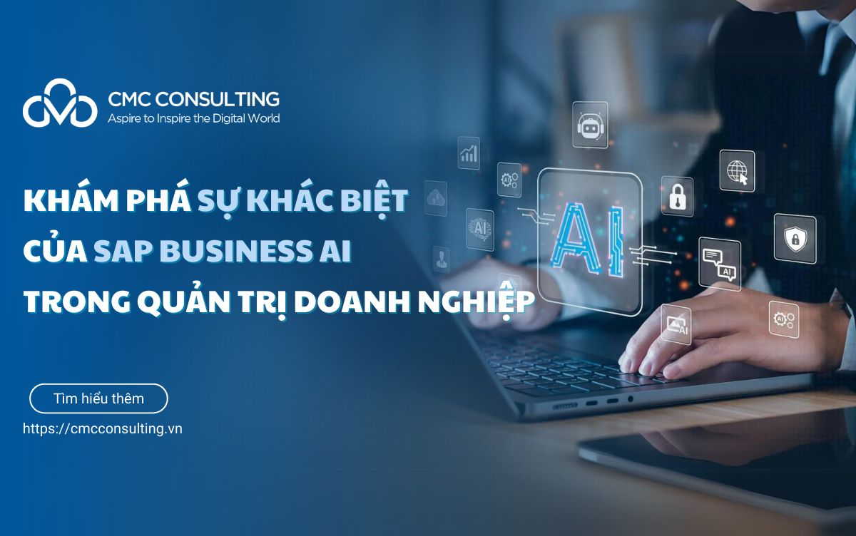 KHÁM PHÁ SỰ KHÁC BIỆT CỦA SAP BUSINESS AI TRONG QUẢN TRỊ DOANH NGHIỆP