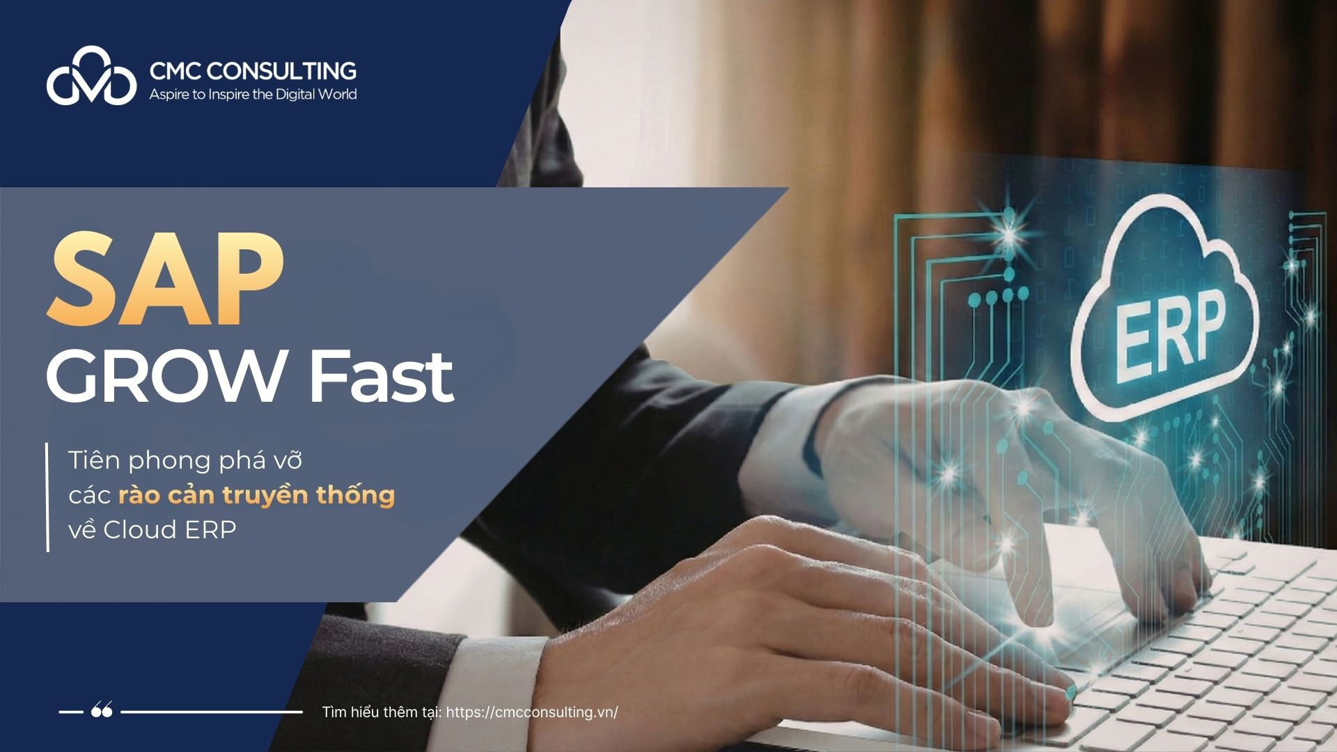 SAP GROW FAST: TIÊN PHONG PHÁ VỠ CÁC RÀO CẢN TRUYỀN THỐNG VỀ CLOUD ERP