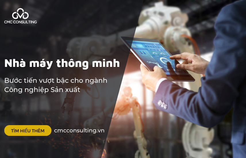 Nhà máy thông minh - Bước tiến vượt bậc cho ngành công nghiệp sản xuất