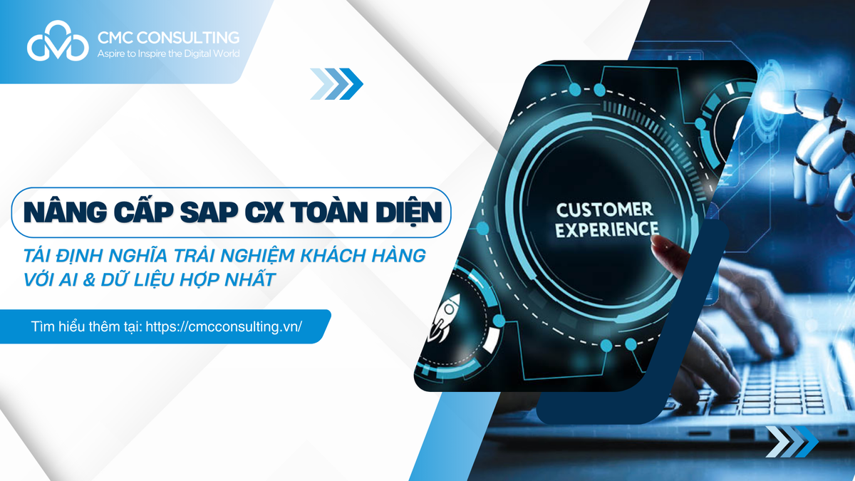 NÂNG CẤP SAP CX TOÀN DIỆN: TÁI ĐỊNH NGHĨA TRẢI NGHIỆM KHÁCH HÀNG VỚI AI VÀ DỮ LIỆU HỢP NHẤT