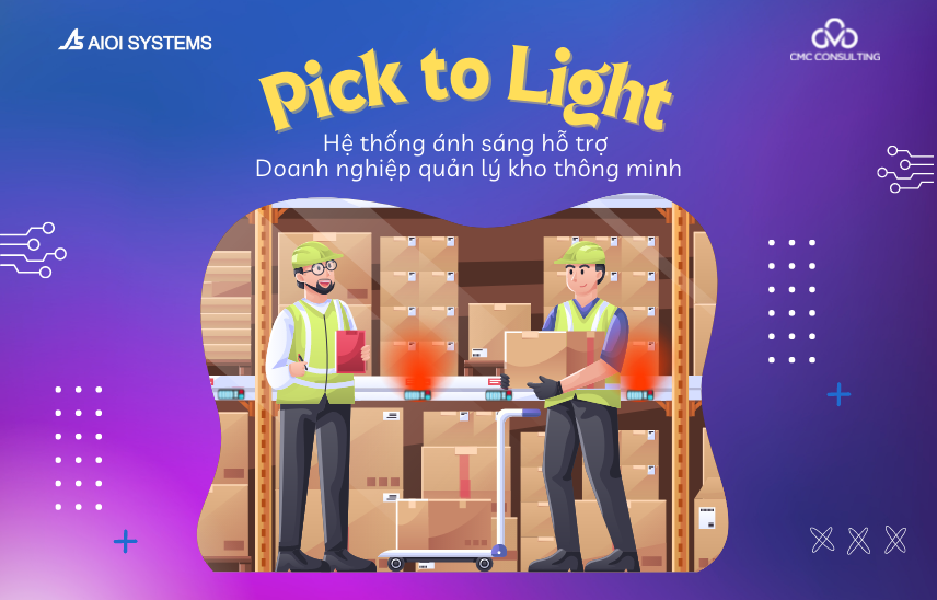 Pick to Light - Hệ thống ánh sáng hỗ trợ Doanh nghiệp quản lý kho thông minh